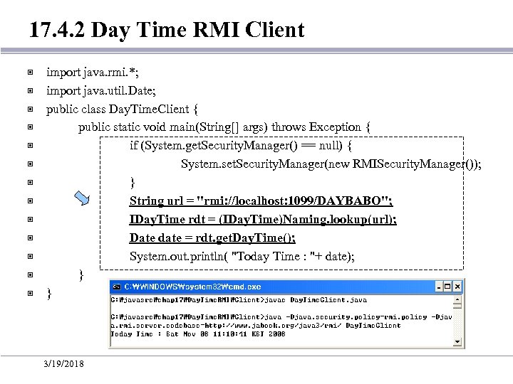 17. 4. 2 Day Time RMI Client ▣ ▣ ▣ ▣ import java. rmi.
