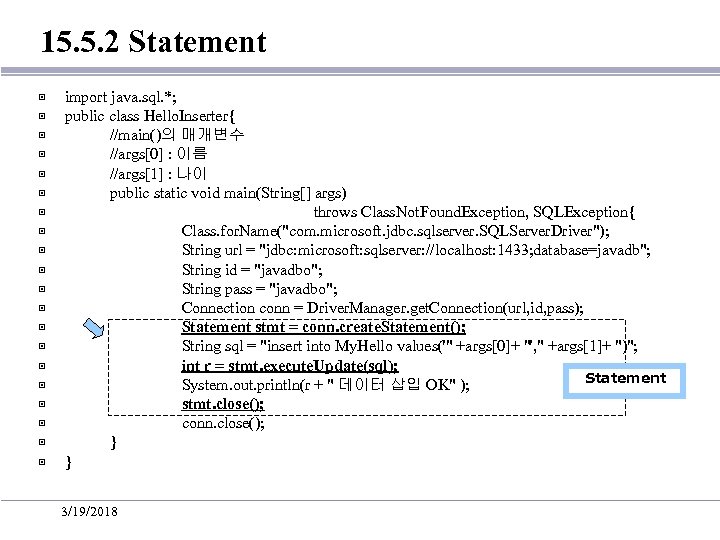 15. 5. 2 Statement ▣ ▣ ▣ ▣ ▣ import java. sql. *; public