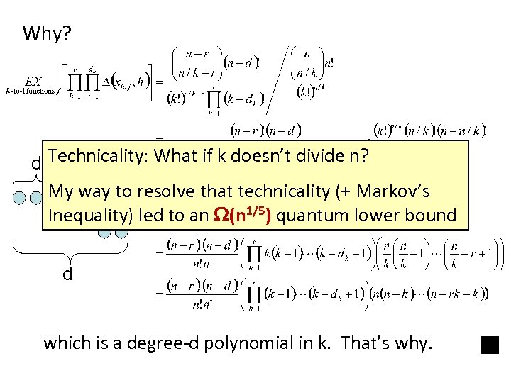 Why? d 1 Technicality: What if k doesn’t divide n? d 2 My waydto