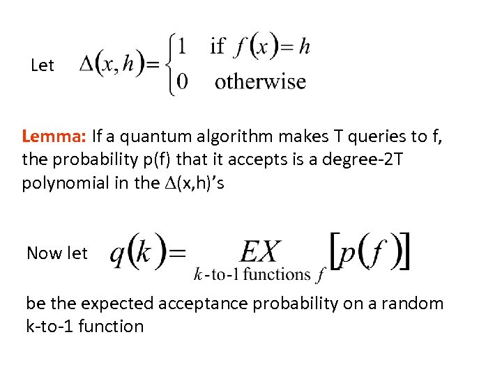 Let Lemma: If a quantum algorithm makes T queries to f, the probability p(f)