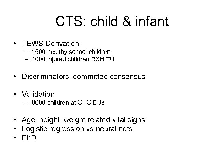 CTS: child & infant • TEWS Derivation: – 1500 healthy school children – 4000