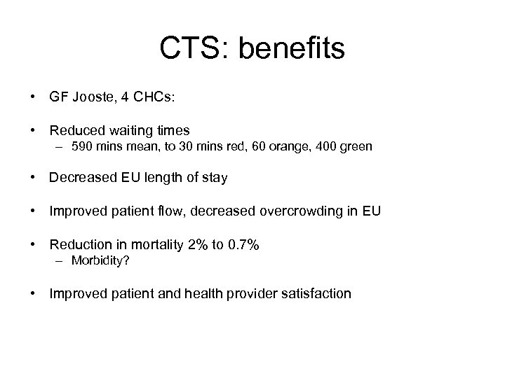 CTS: benefits • GF Jooste, 4 CHCs: • Reduced waiting times – 590 mins