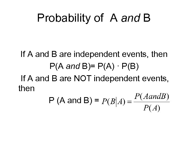 Probability of A and B If A and B are independent events, then P(A