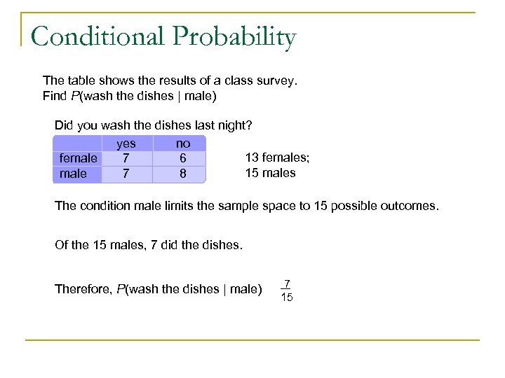 Conditional Probability The table shows the results of a class survey. Find P(wash the