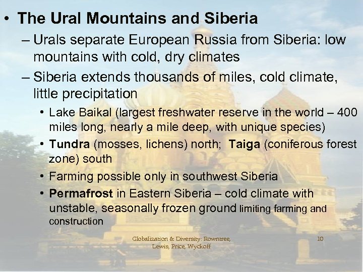  • The Ural Mountains and Siberia – Urals separate European Russia from Siberia:
