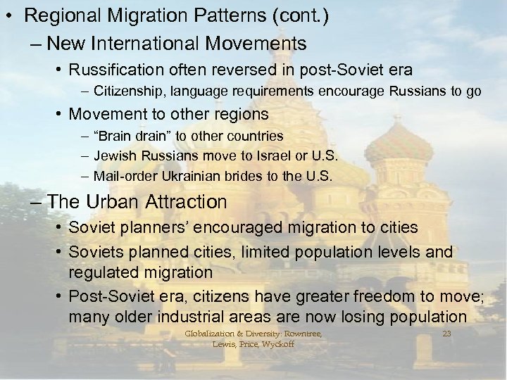  • Regional Migration Patterns (cont. ) – New International Movements • Russification often
