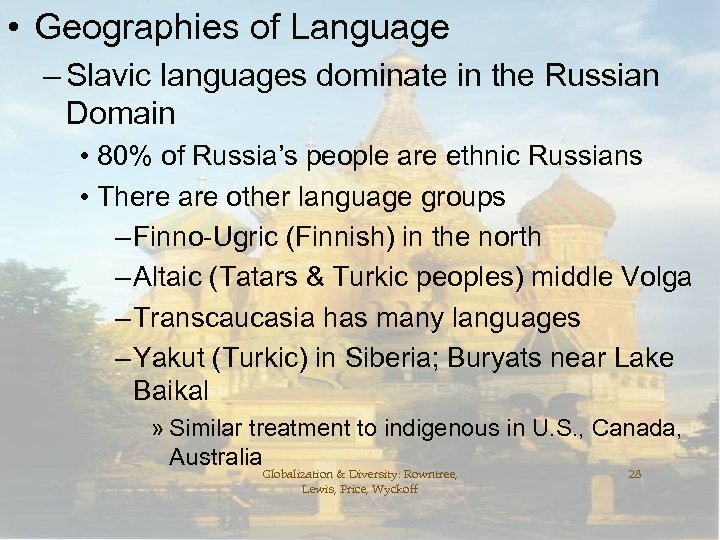  • Geographies of Language – Slavic languages dominate in the Russian Domain •