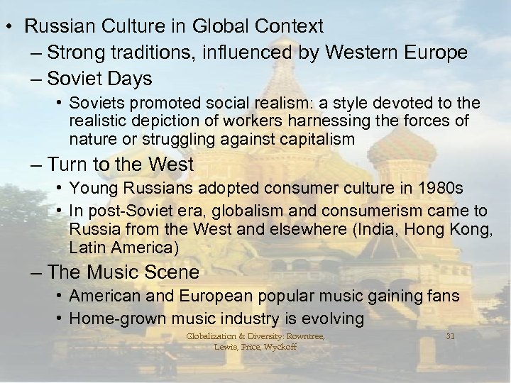  • Russian Culture in Global Context – Strong traditions, influenced by Western Europe