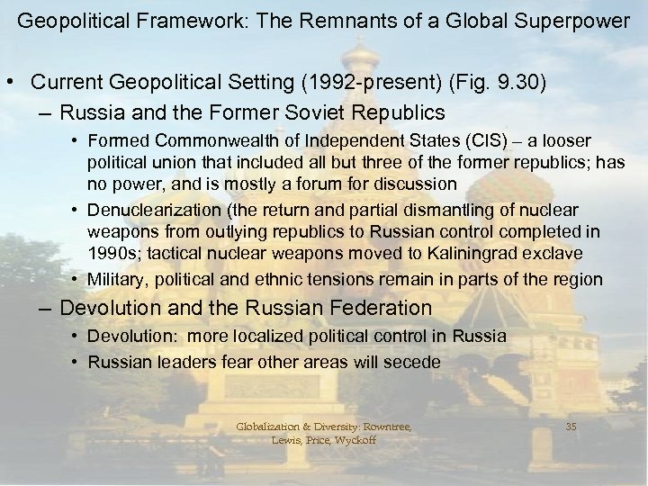 Geopolitical Framework: The Remnants of a Global Superpower • Current Geopolitical Setting (1992 -present)