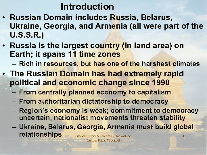 Introduction • Russian Domain includes Russia, Belarus, Ukraine, Georgia, and Armenia (all were part