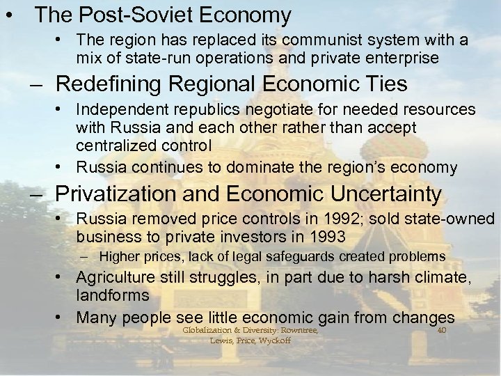  • The Post-Soviet Economy • The region has replaced its communist system with