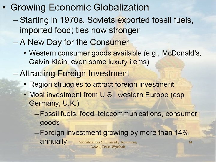  • Growing Economic Globalization – Starting in 1970 s, Soviets exported fossil fuels,