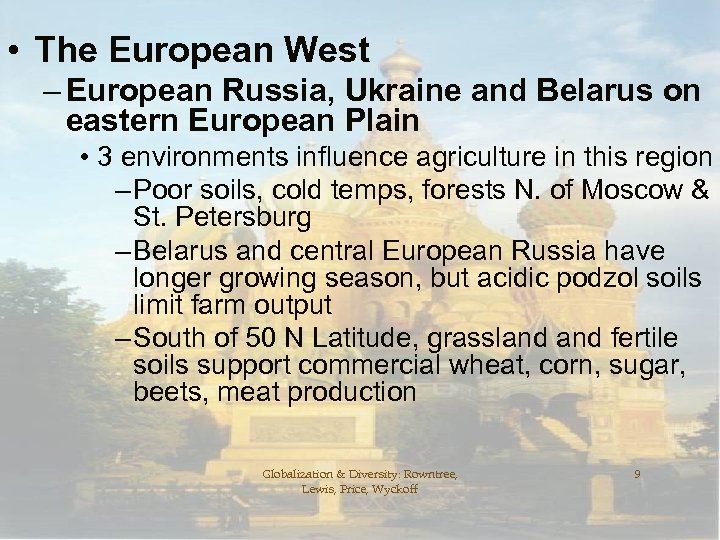  • The European West – European Russia, Ukraine and Belarus on eastern European