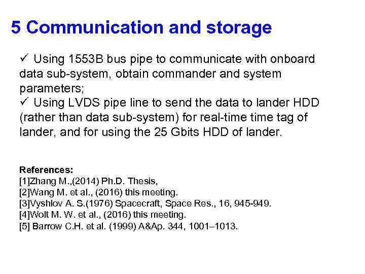 5 Communication and storage ü Using 1553 B bus pipe to communicate with onboard