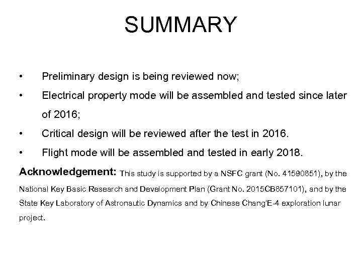 SUMMARY • Preliminary design is being reviewed now; • Electrical property mode will be