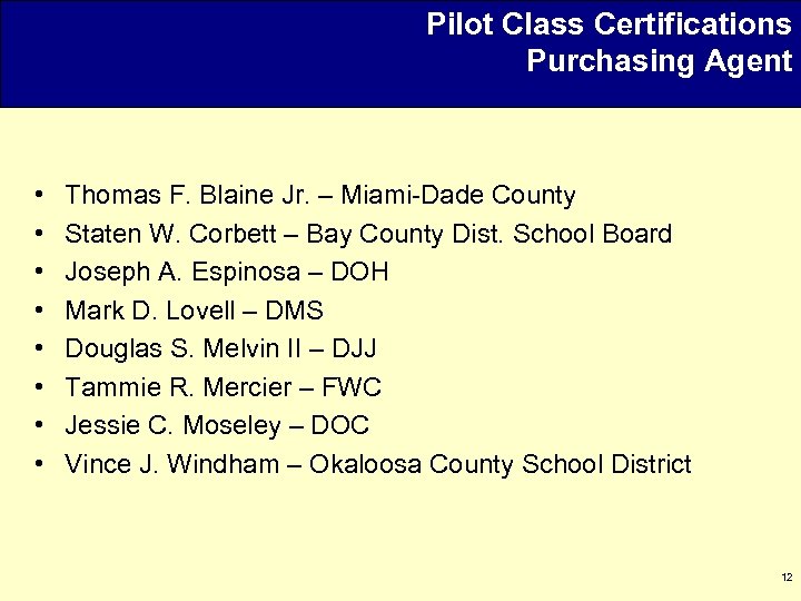 Pilot Class Certifications Purchasing Agent • • Thomas F. Blaine Jr. – Miami-Dade County