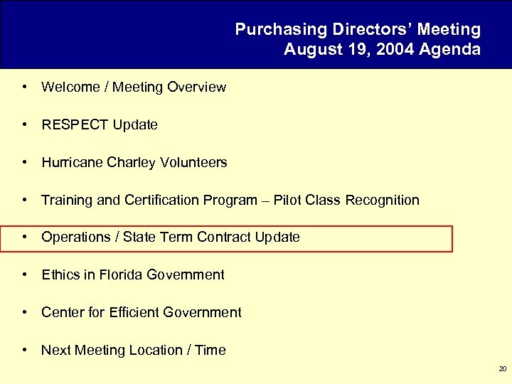 Purchasing Directors’ Meeting August 19, 2004 Agenda • Welcome / Meeting Overview • RESPECT