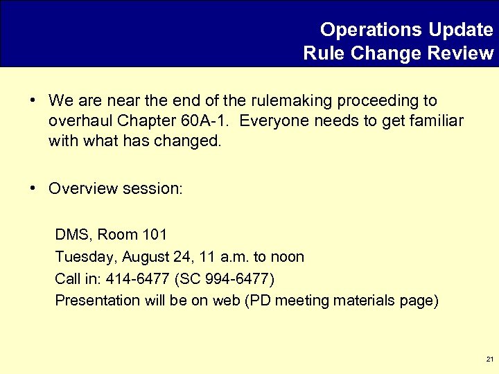 Operations Update Rule Change Review • We are near the end of the rulemaking