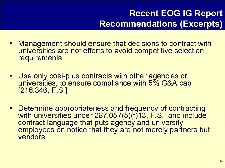 Recent EOG IG Report Recommendations (Excerpts) • Management should ensure that decisions to contract