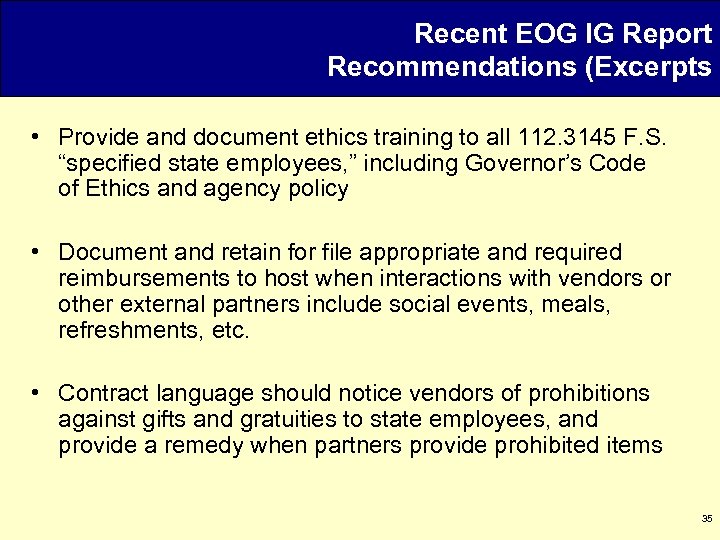 Recent EOG IG Report Recommendations (Excerpts • Provide and document ethics training to all