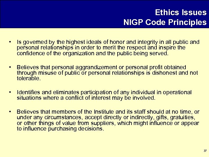 Ethics Issues NIGP Code Principles • Is governed by the highest ideals of honor
