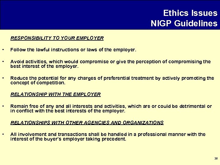 Ethics Issues NIGP Guidelines RESPONSIBILITY TO YOUR EMPLOYER • Follow the lawful instructions or