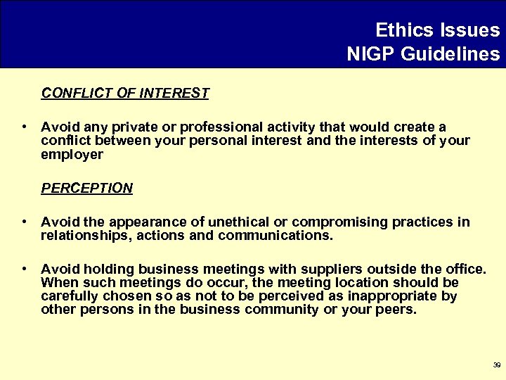 Ethics Issues NIGP Guidelines CONFLICT OF INTEREST • Avoid any private or professional activity