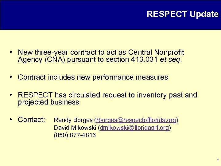 RESPECT Update • New three-year contract to act as Central Nonprofit Agency (CNA) pursuant