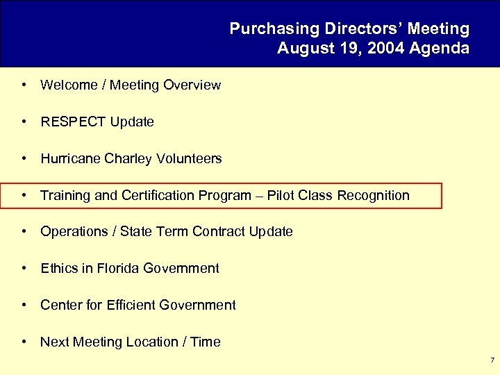 Purchasing Directors’ Meeting August 19, 2004 Agenda • Welcome / Meeting Overview • RESPECT