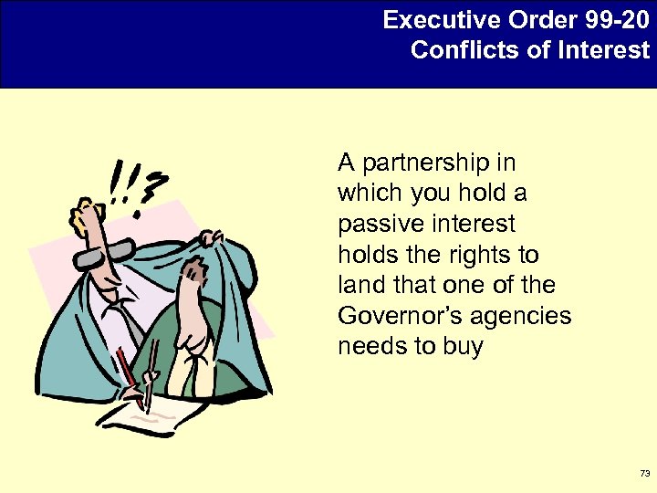 Executive Order 99 -20 Conflicts of Interest A partnership in which you hold a