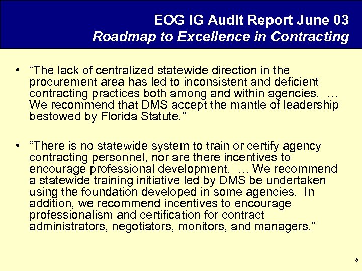 EOG IG Audit Report June 03 Roadmap to Excellence in Contracting • “The lack