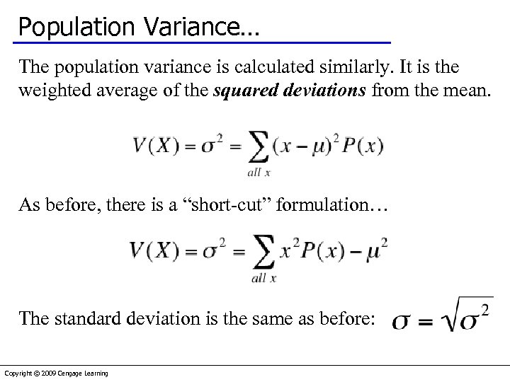 Population Variance… The population variance is calculated similarly. It is the weighted average of