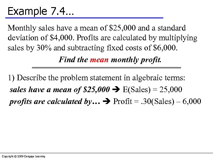 Example 7. 4… Monthly sales have a mean of $25, 000 and a standard