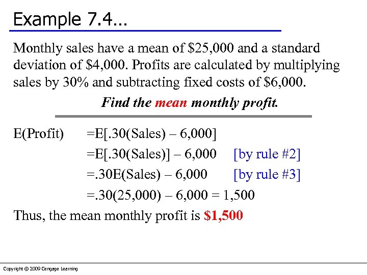 Example 7. 4… Monthly sales have a mean of $25, 000 and a standard