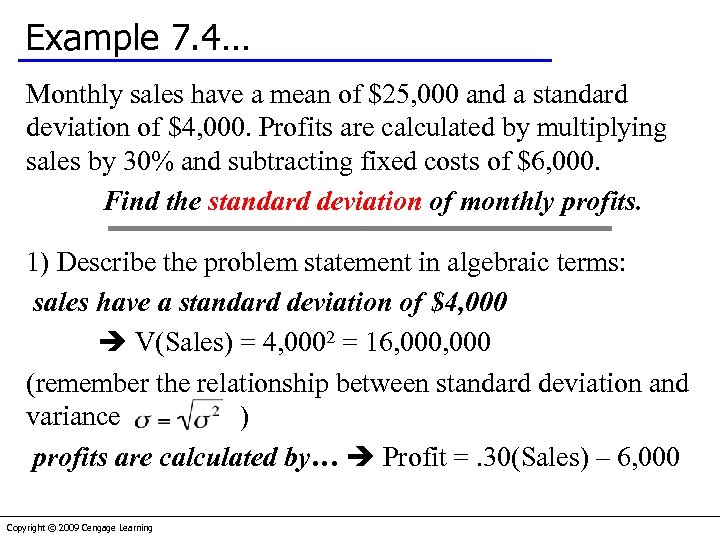 Example 7. 4… Monthly sales have a mean of $25, 000 and a standard