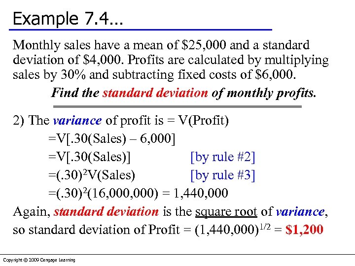 Example 7. 4… Monthly sales have a mean of $25, 000 and a standard