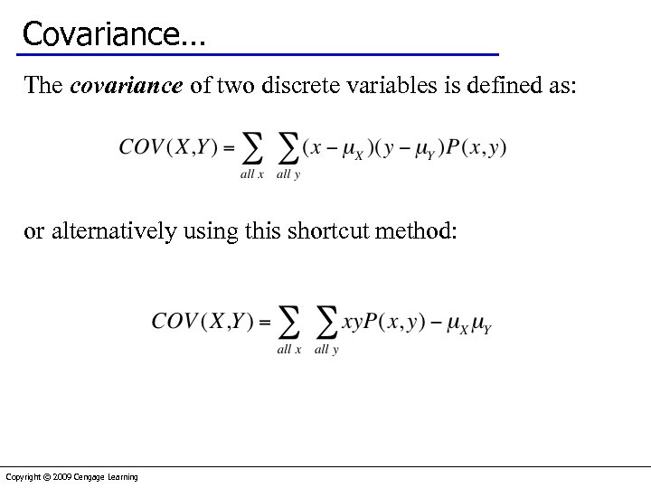 Covariance… The covariance of two discrete variables is defined as: or alternatively using this