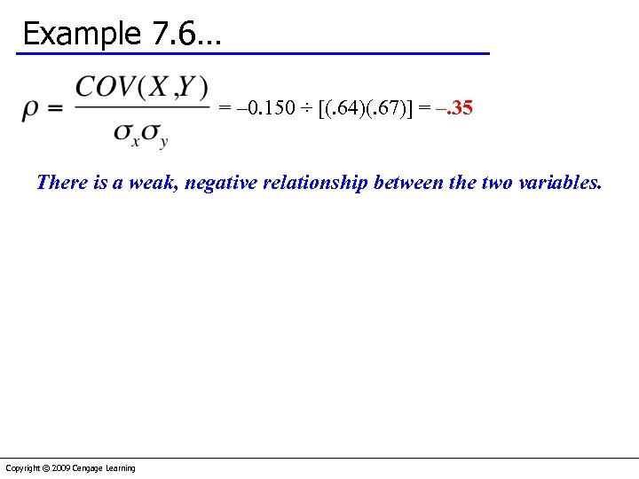Example 7. 6… = – 0. 150 ÷ [(. 64)(. 67)] = –. 35