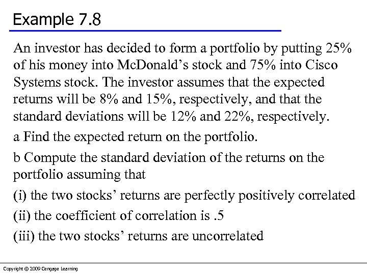 Example 7. 8 An investor has decided to form a portfolio by putting 25%