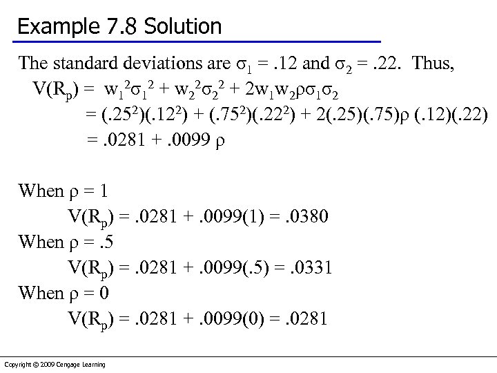 Example 7. 8 Solution The standard deviations are σ1 =. 12 and σ2 =.