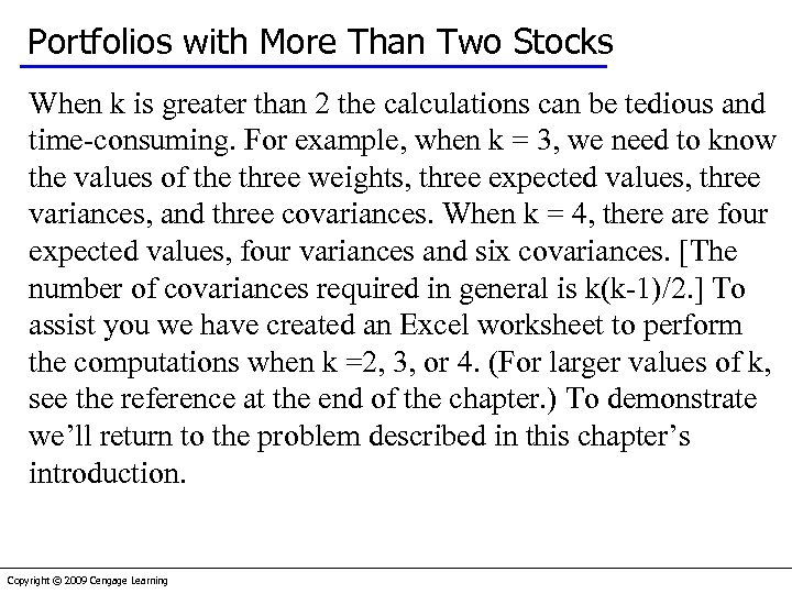 Portfolios with More Than Two Stocks When k is greater than 2 the calculations