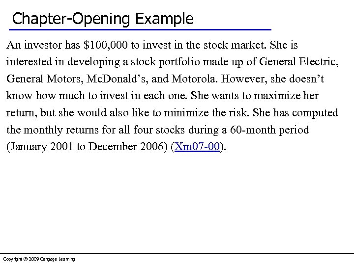 Chapter-Opening Example An investor has $100, 000 to invest in the stock market. She