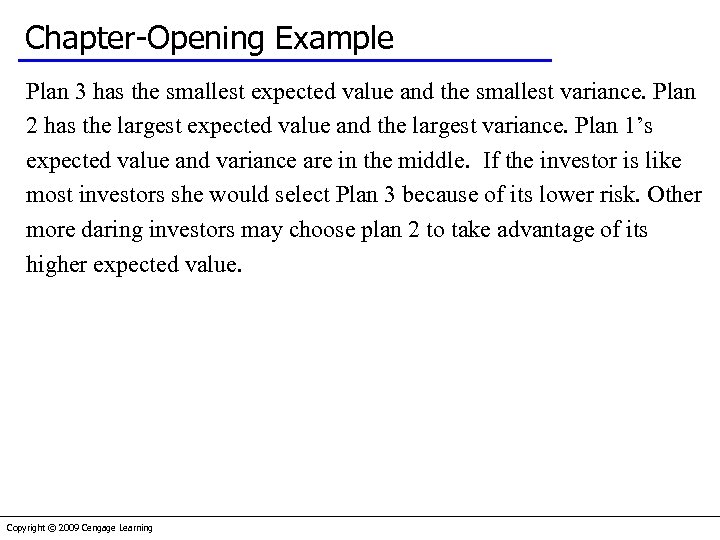 Chapter-Opening Example Plan 3 has the smallest expected value and the smallest variance. Plan
