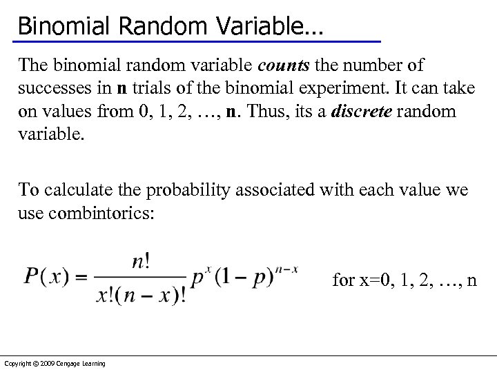 Binomial Random Variable… The binomial random variable counts the number of successes in n