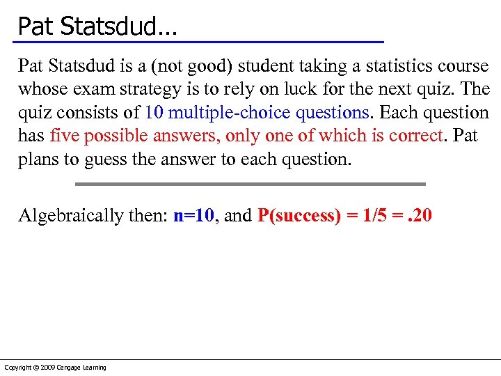 Pat Statsdud… Pat Statsdud is a (not good) student taking a statistics course whose