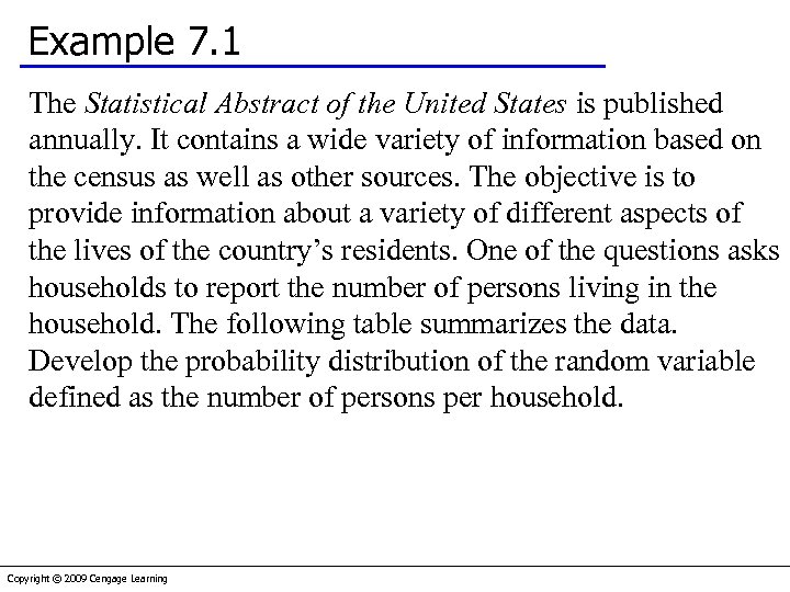 Example 7. 1 The Statistical Abstract of the United States is published annually. It