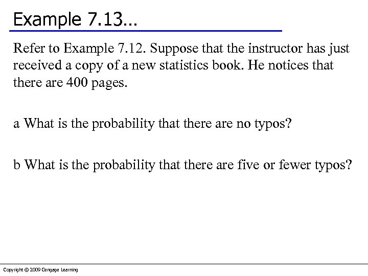 Example 7. 13… Refer to Example 7. 12. Suppose that the instructor has just