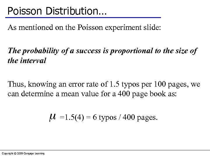 Poisson Distribution… As mentioned on the Poisson experiment slide: The probability of a success