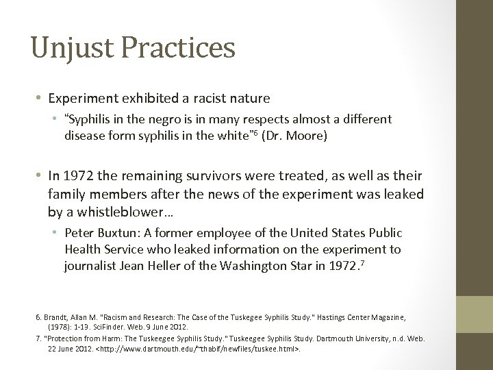 Unjust Practices • Experiment exhibited a racist nature • “Syphilis in the negro is