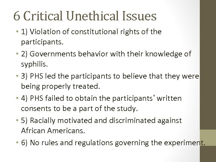 6 Critical Unethical Issues • 1) Violation of constitutional rights of the participants. •